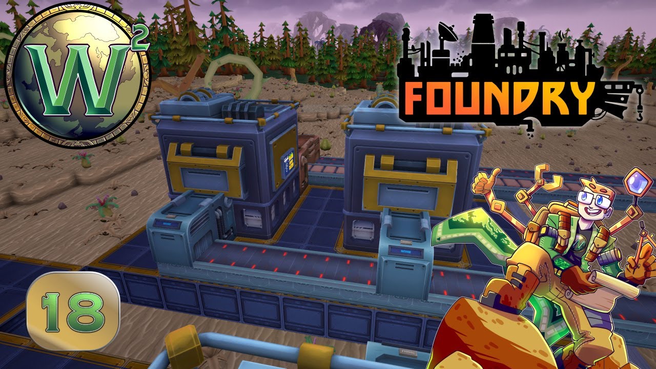 Foundry - Circuits and Upgrades - Episode 18 - Let's Play