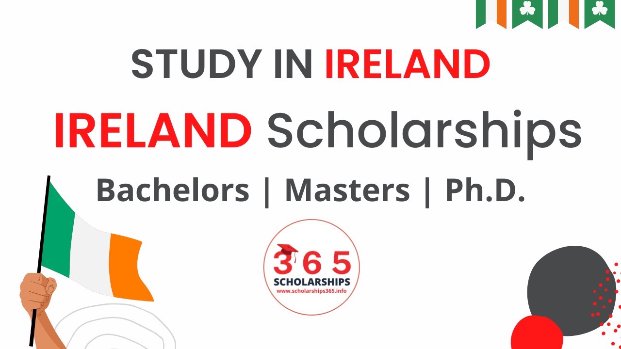 Ireland Scholarships 2022-23 | Undergraduate Scholarships | Masters Scholarships | PhD Scholarships