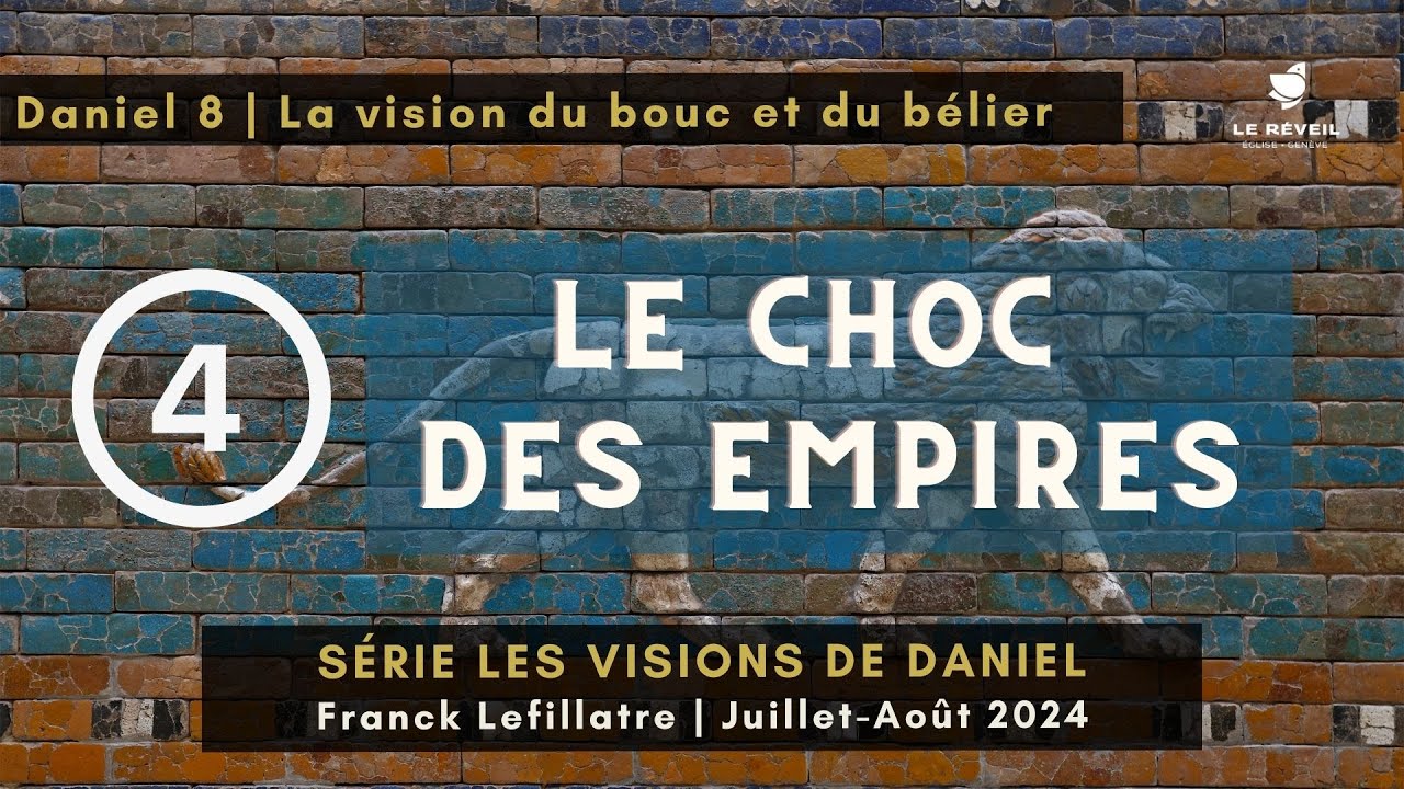 Le choc des empires // Franck Lefillatre (Série Les visions de Daniel, Daniel 8)