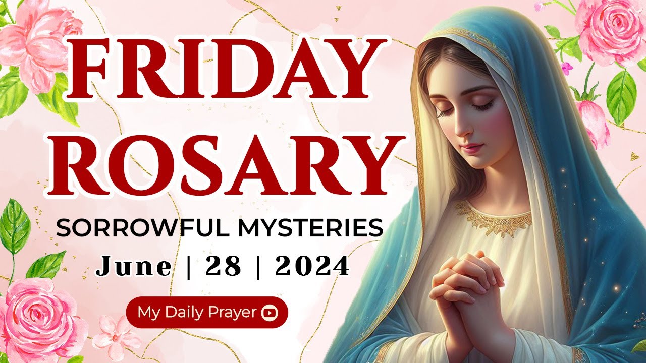 HOLY ROSARY FRIDAY 🟠SORROWFUL MYSTERIES OF THE ROSARY🌹  JUNE 28, 2024 | REFLECTION WITH CHRIST
