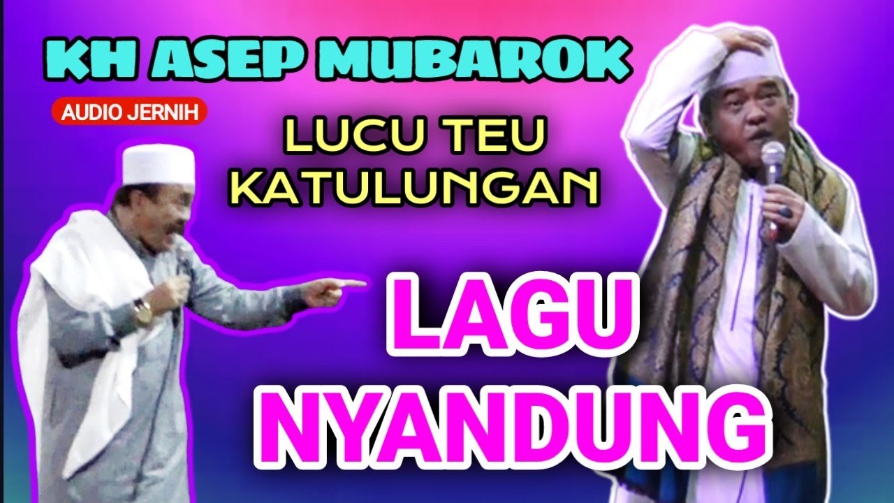 LAGU NYANDUNG, Kh Asep mubarok terbaru