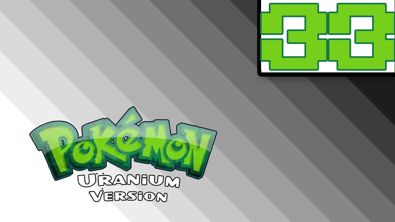 #33 | Pok&eacute;mon Uranium (Englisch) | Windows
