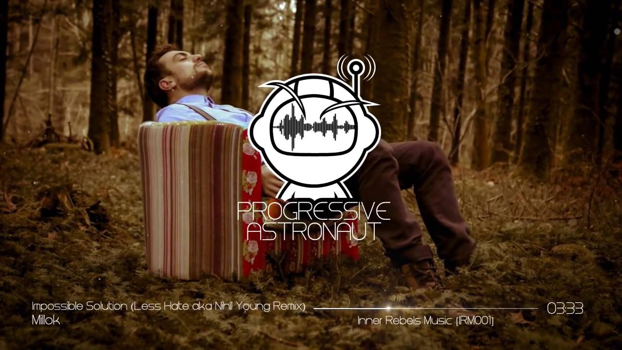 PREMIERE: Millok - Impossible Solution (Less Hate aka Nihil Young Remix) [Inner Rebels]