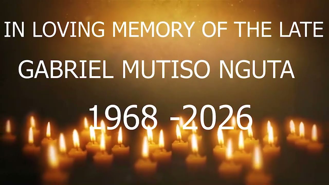 IN LOVING MEMORY OF THE LATE GABRIEL MUTISO NGUTA