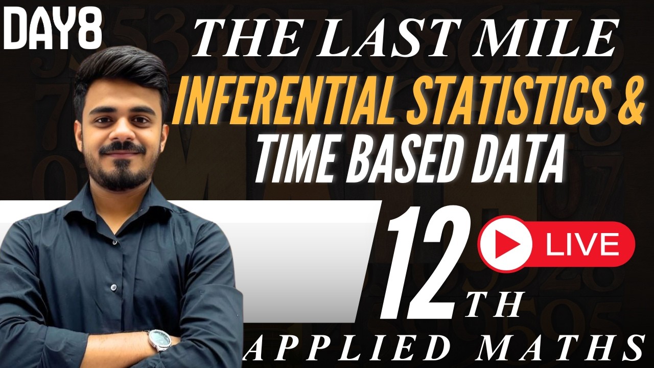 INFERENTIAL STATISTICS & TIME BASED DATA | APPLIED MATHS| THE LAST MILE 🔥| CBSE BOARDS 2026