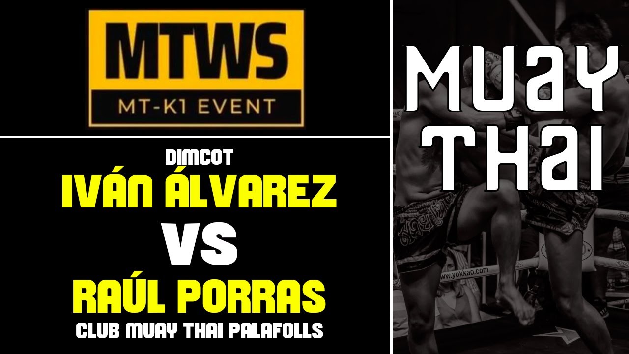 🥊 Iván Álvarez vs Raúl Porras 🥊 MTWS - Dimcot vs Club Muay Thai Palafolls. Combate Muay Thai amateur
