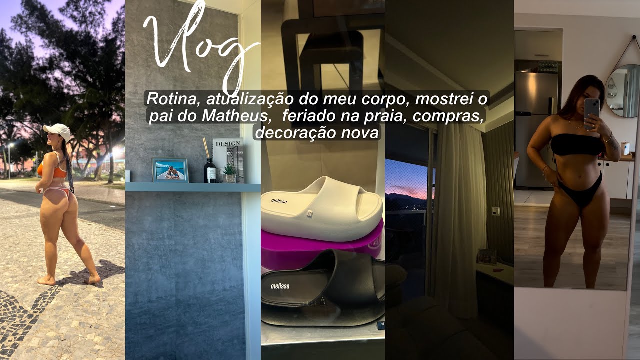 Vlog do feriado- rotina, praia, emagrecimento, pai do Matheus veio buscar, decoração nova