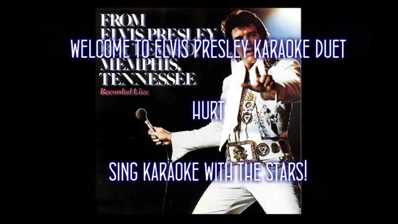 Elvis Presley Hurt (From Elvis Presley Boulevard Memphis Tennessee Album) Karaoke Duet