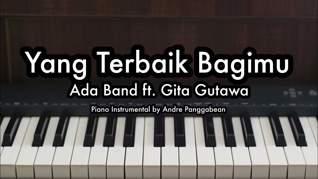 Yang Terbaik Bagimu - Gita Gutawa | Piano Karaoke by Andre Panggabean