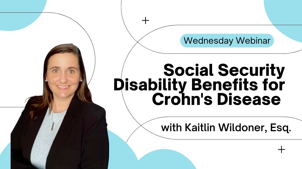 Wednesday Webinar Series 2023 - Episode 9 - Social Security Disability for Crohn's Disease