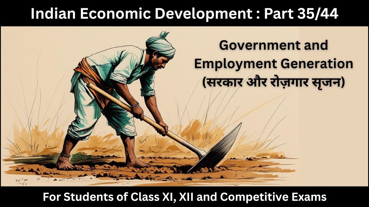 Government and Employment Generation | Employment | Chapter 6 | Class XI, XII, UPSC