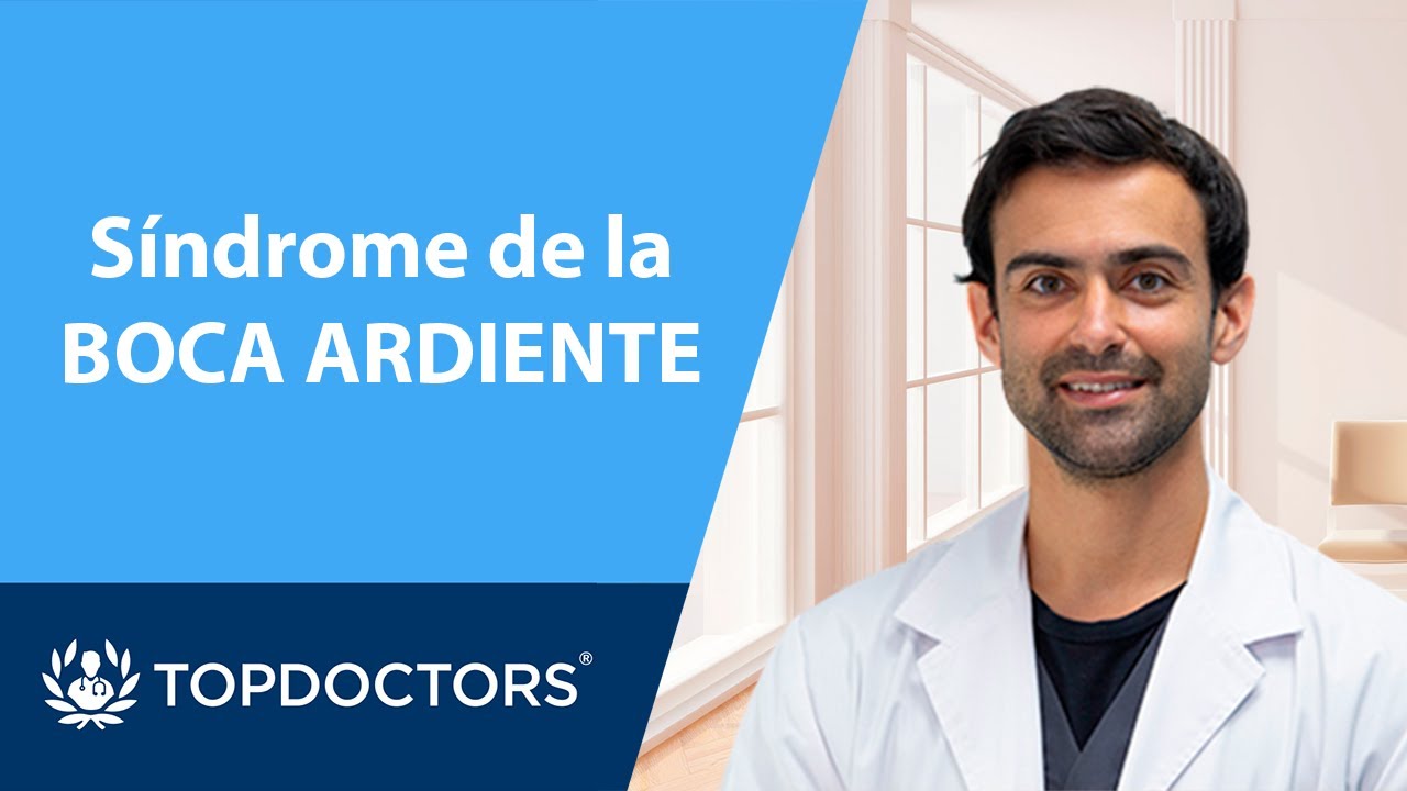 &iquest;Qu&eacute; es el s&iacute;ndrome de la boca ardiente? - Dr. D&iacute;dac Sotorra (1/4) | Top Doctors