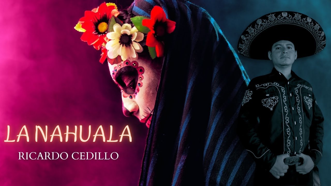 LA NAHUALA - RICARDO CEDILLO