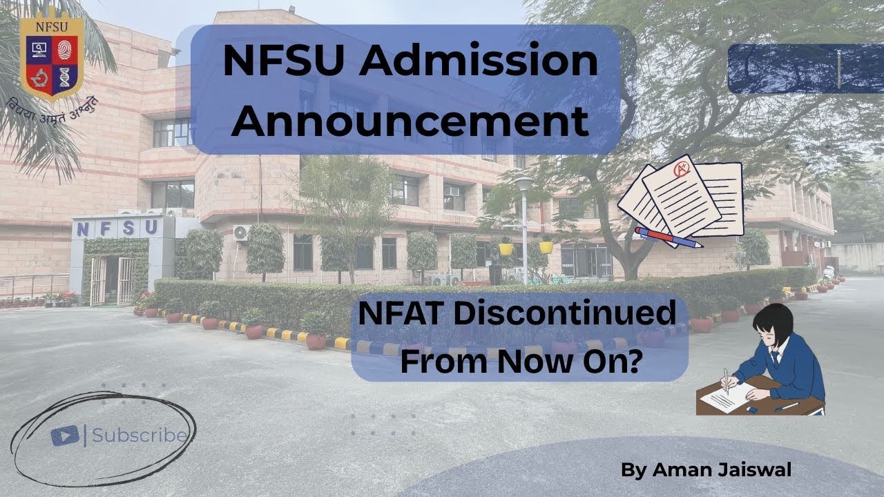 NFSU NFAT 2026-27 CANCELLED? NFSU admission announcement.