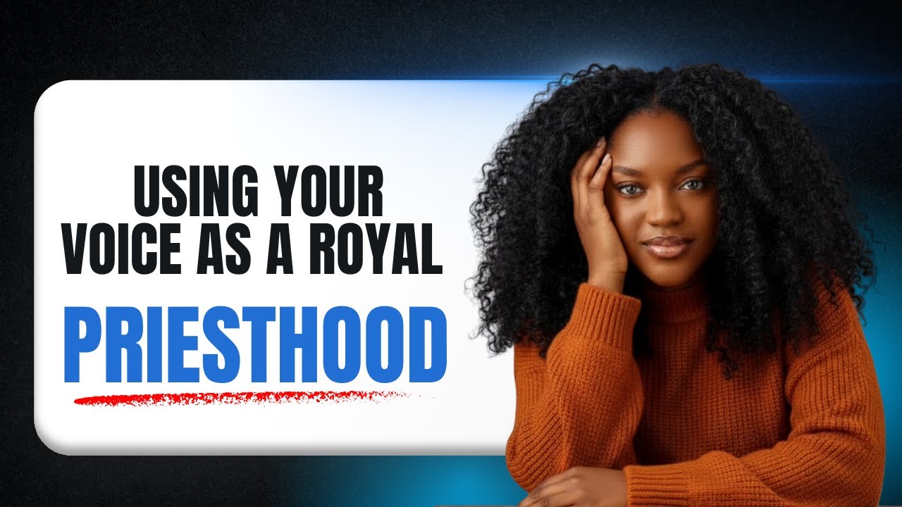 Using Your Voice as a Royal Priesthood | Paying the Price for Influence