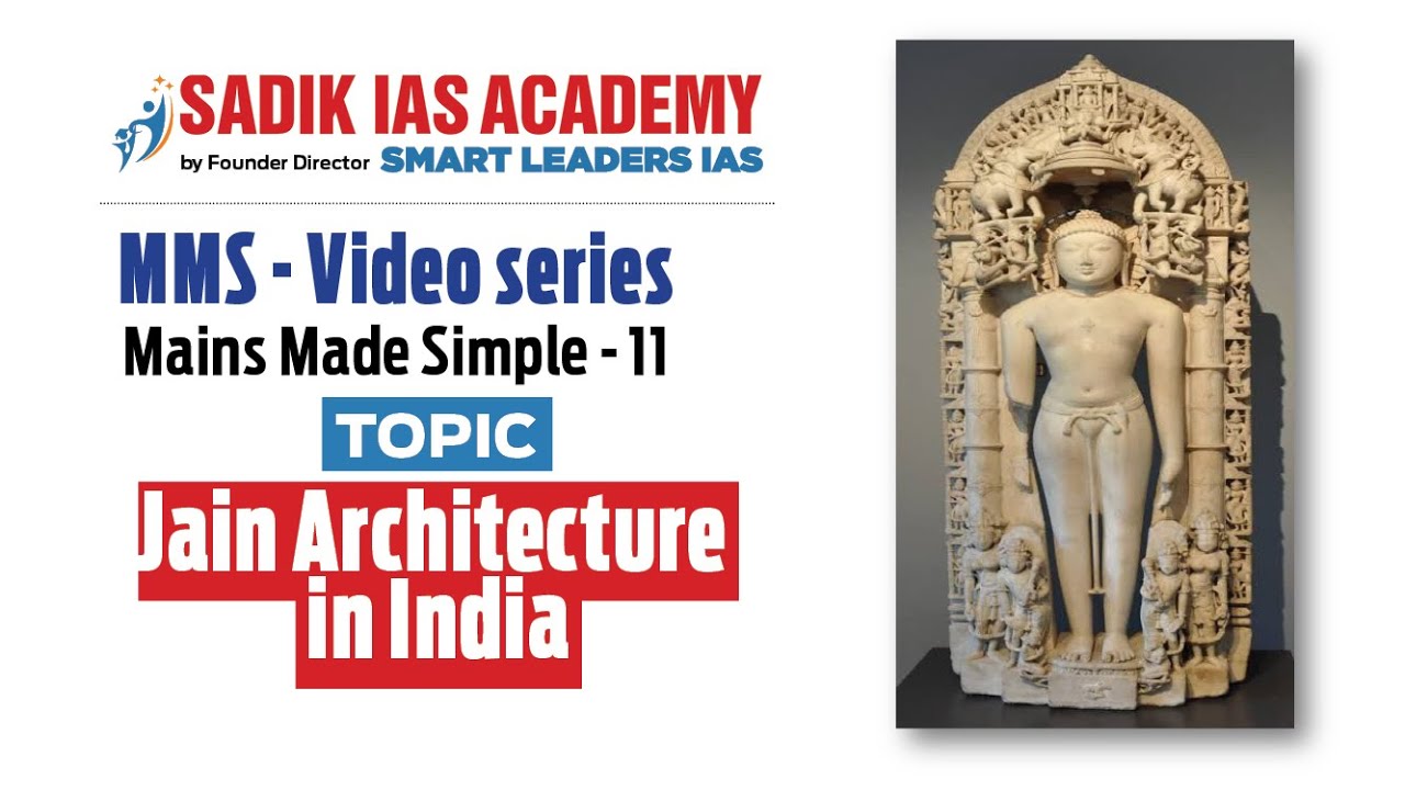 Jain Architecture in India | MMS- 11 ( Mains Made Simple ) | Mr. Rajagopal R | Sadik IAS Academy