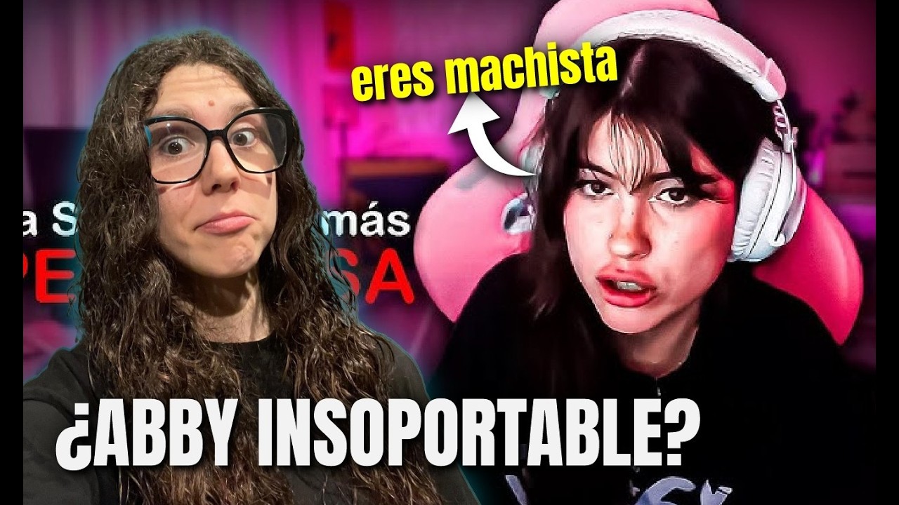 ABBY LA STREAMER MAS INSOPORTABLE | reacción