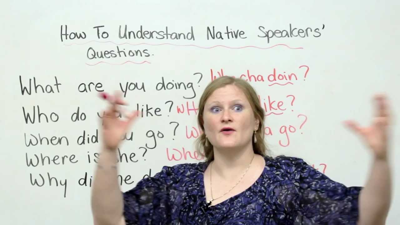 How to understand native speakers' questions in English