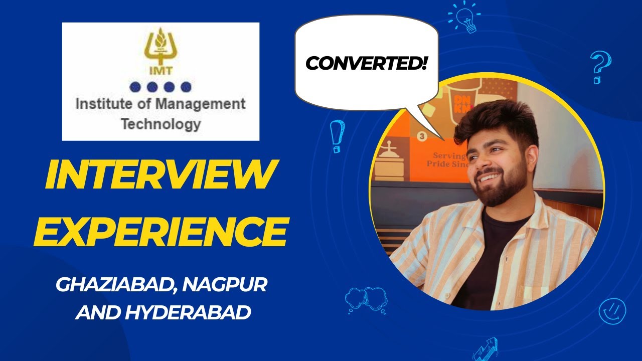 Interview and WAT (CT/PI) Experience of IMT Ghaziabad, Nagpur and Hyderabad (Converted) - CAT