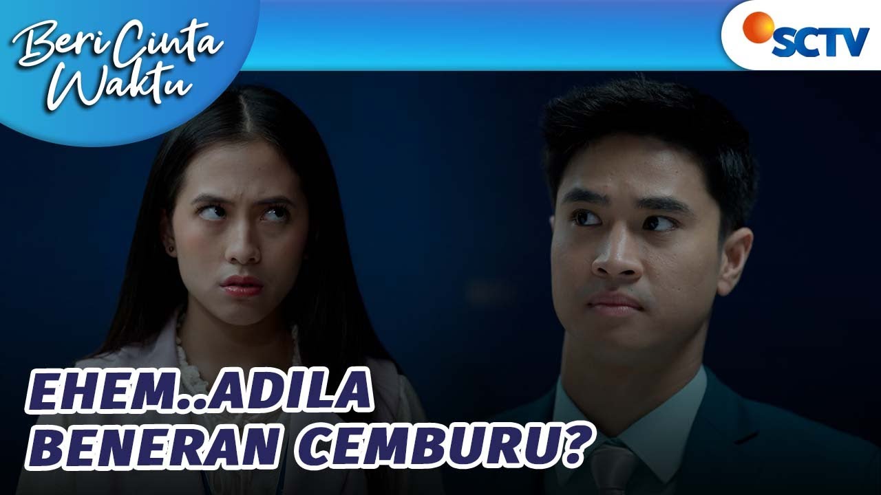 LUCUU!! Adila Terang-terangan Cemburu?! | Beri Cinta Waktu - Episode 54