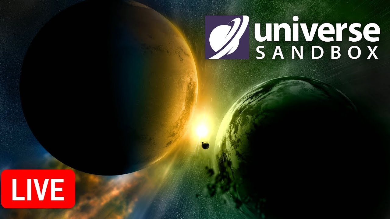 ЭКСПЕРИМЕНТЫ ВО ВСЕЛЕННОЙ (часть 9) | Universe Sandbox Стрим