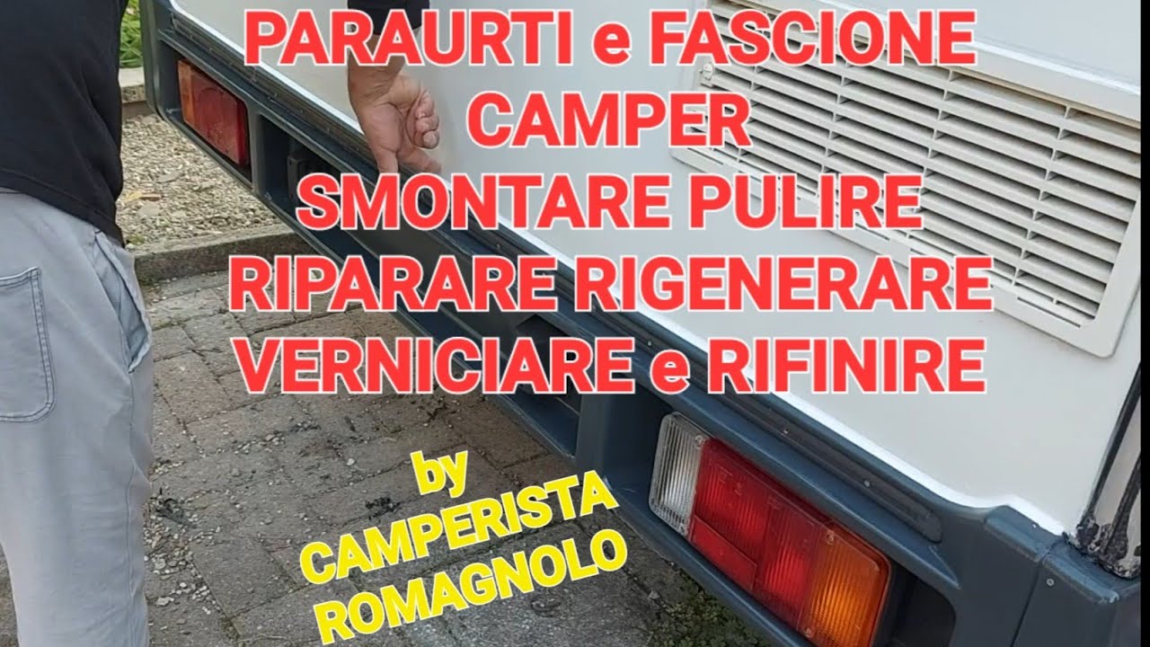 PARAURTI  FASCIONI BANDELLE CAMPER SMONTARE PULIRE RIPARARE RIGENERARE VERNICIARE e MONTARE