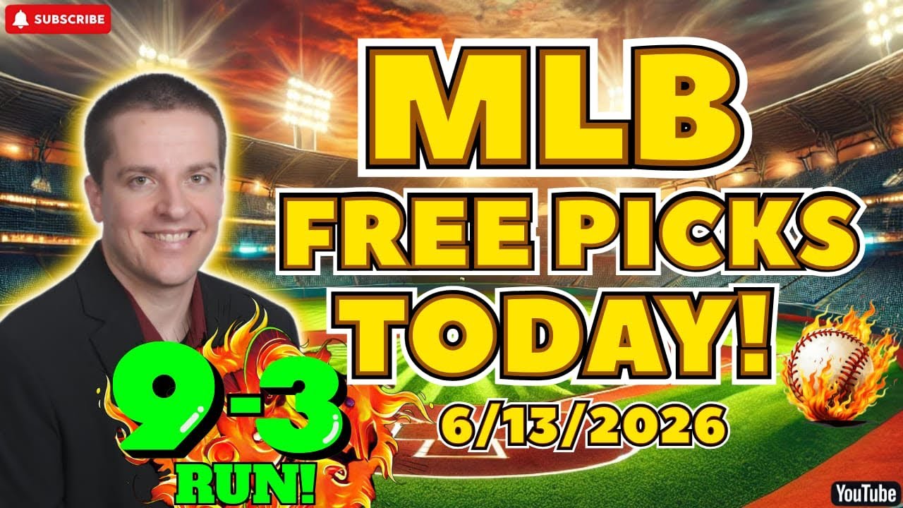 MLB Picks and Predictions Today! Baseball Best Bets and Free Picks Saturday 6/13/2026
