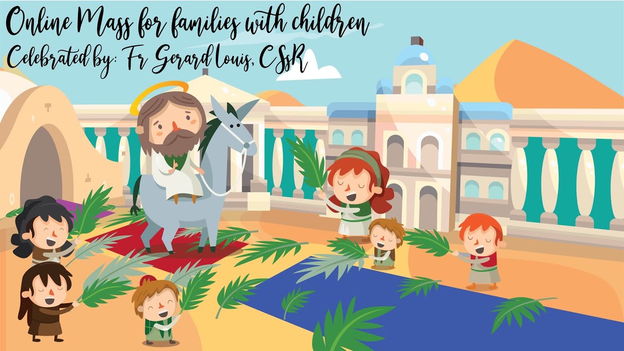 Catholic Sunday Mass Online (with Children) - Sunday, Palm Sunday 2021