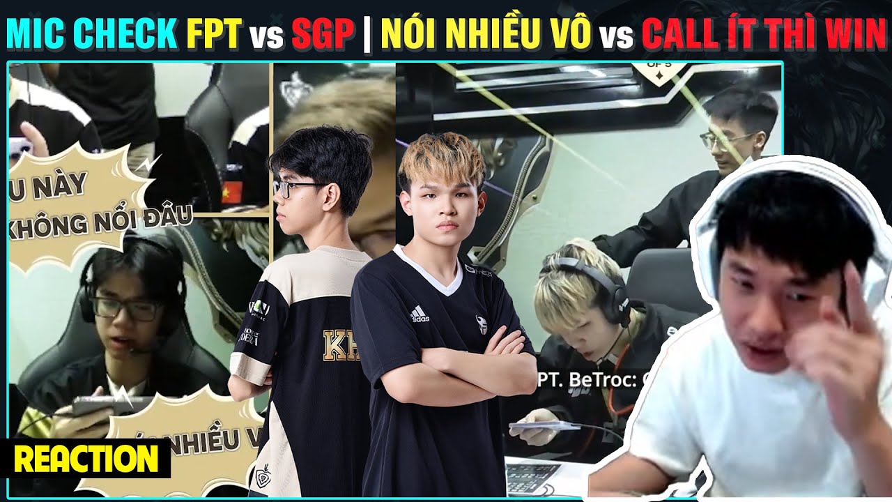 [Reaction] MIC CHECK FPT vs SGP | Call ít thôi là WIN - Đòi Bắt Cụ Bạch??? | BLV Thanh Tùng