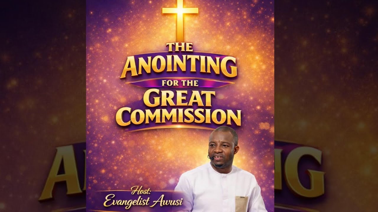 HOLY SABBATH SERVICE WITH EVANGELIST AWUSI THEME:ANOINTING FOR GREAT COMMISSION  // 31-01-25