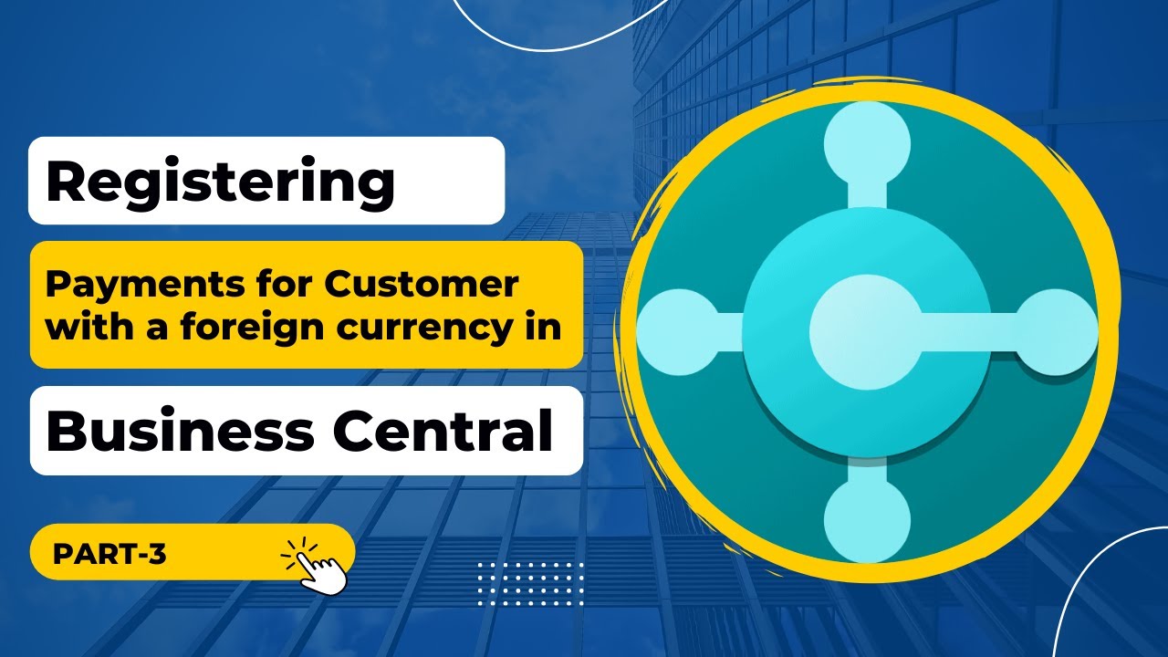 Registering payments for Customer with a foreign Currency in Business Central | Currencies Part - 3