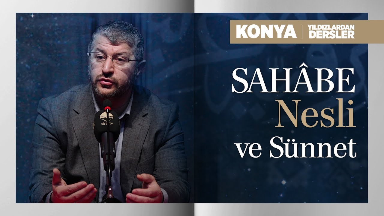 Sahâbe Nesli ve Sünnet | Muhammed Emin Yıldırım (Konya)