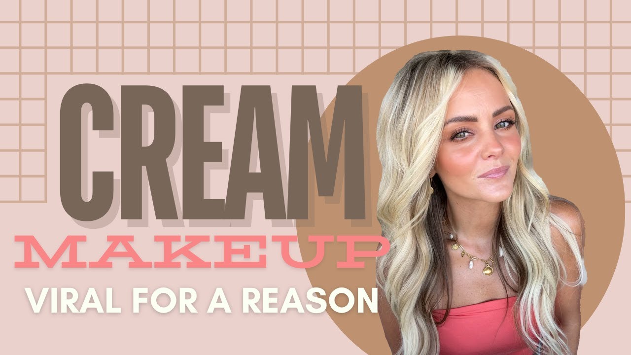Cream Makeup - VIRAL FOR A REASON!
