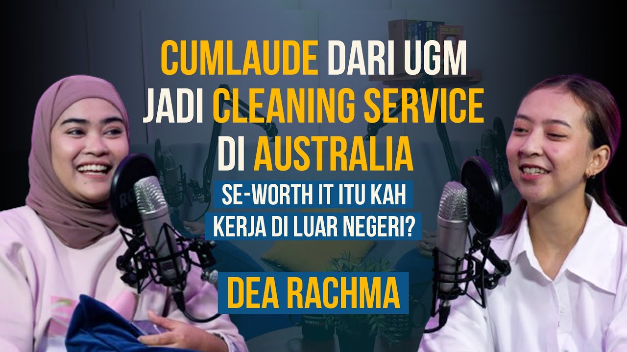 Dea Rachma - Cumlaude UGM Jadi 'Cleaning Service' di Australia | [PODCAST RUANG BK]