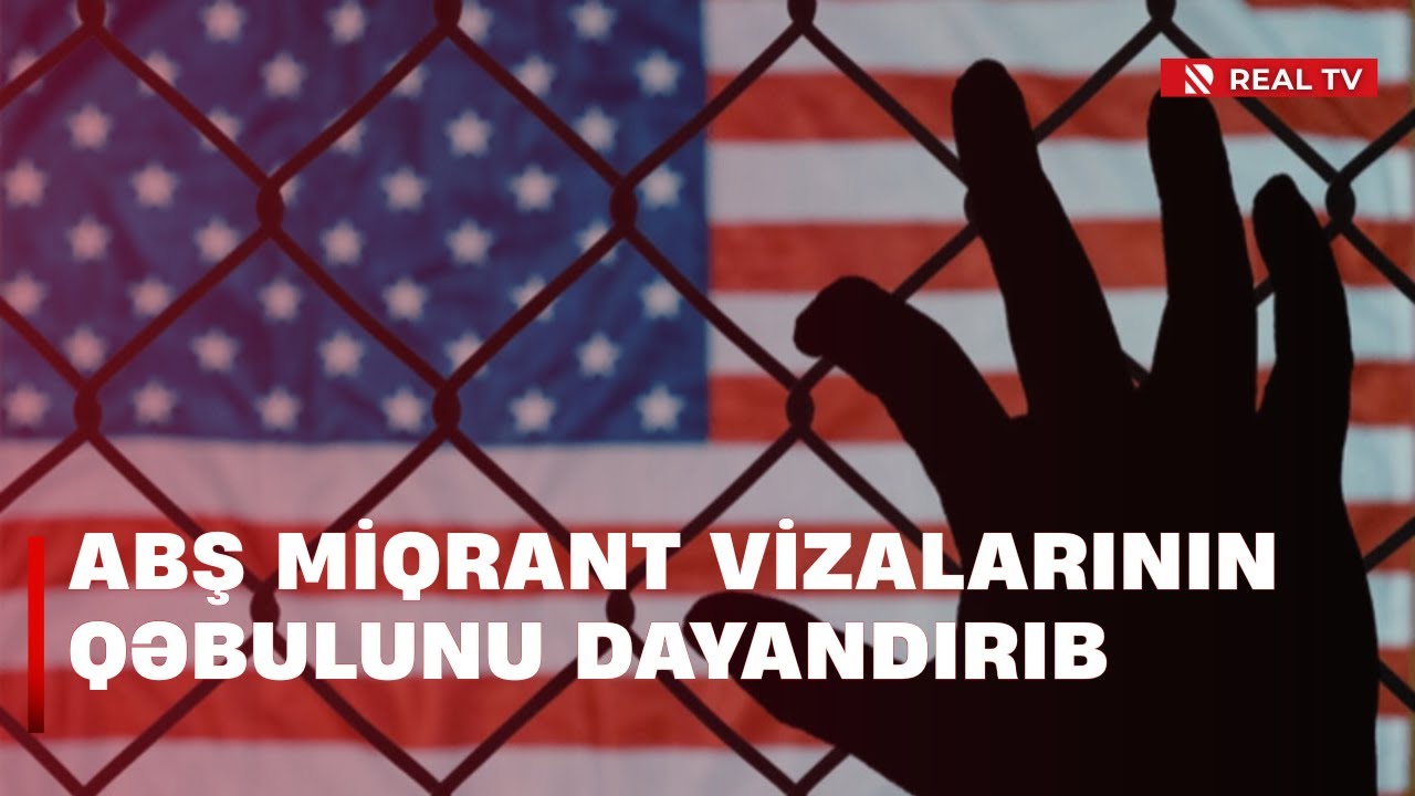 ABŞ miqrant vizalarının qəbulunu dayandırıb