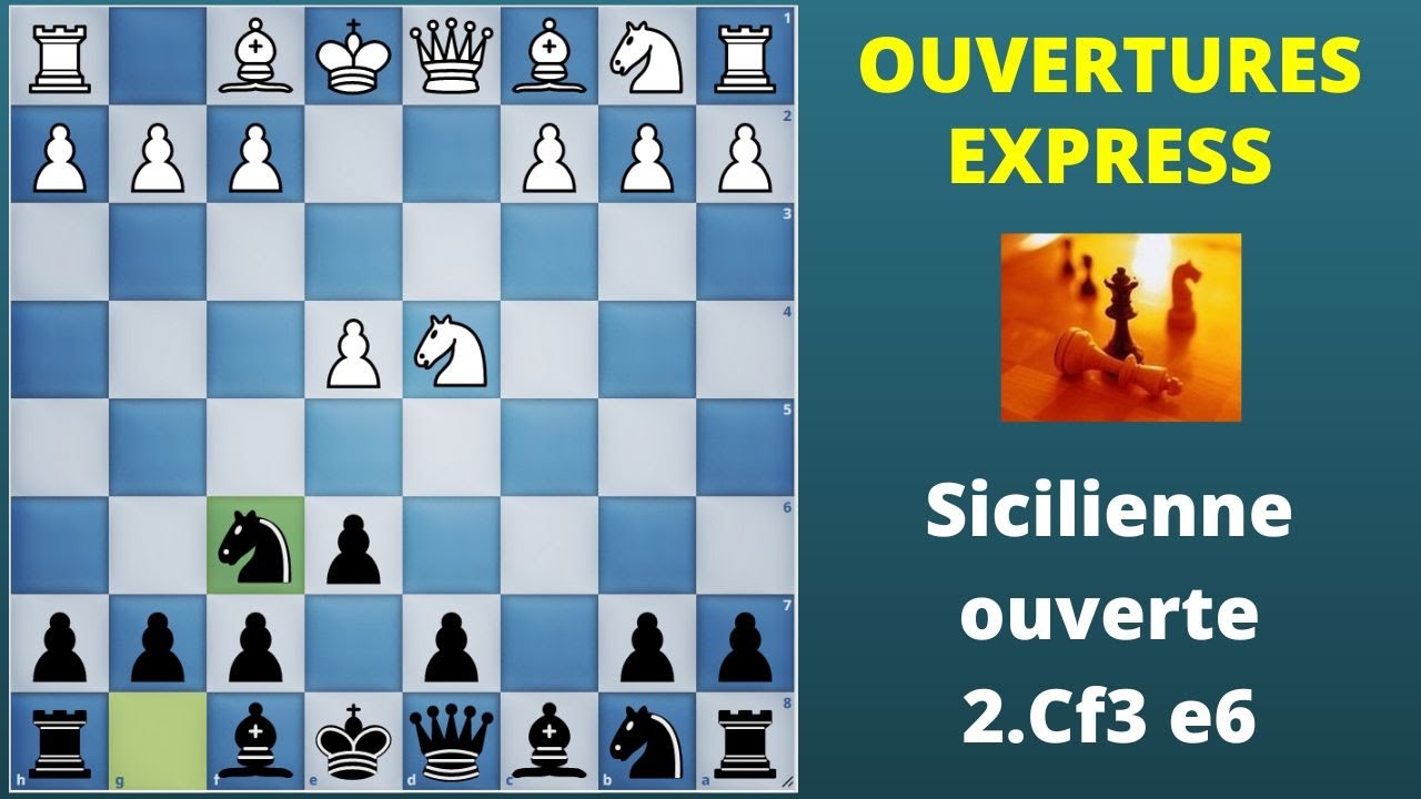 Ouvertures express #5 - Sicilienne ouverte 2...e6 (Noirs)