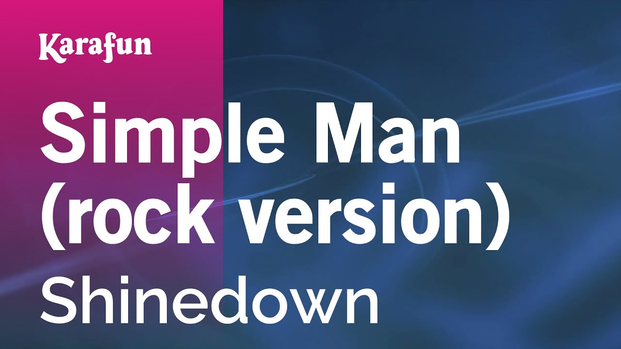 Simple Man (rock version) - Shinedown | Karaoke Version | KaraFun