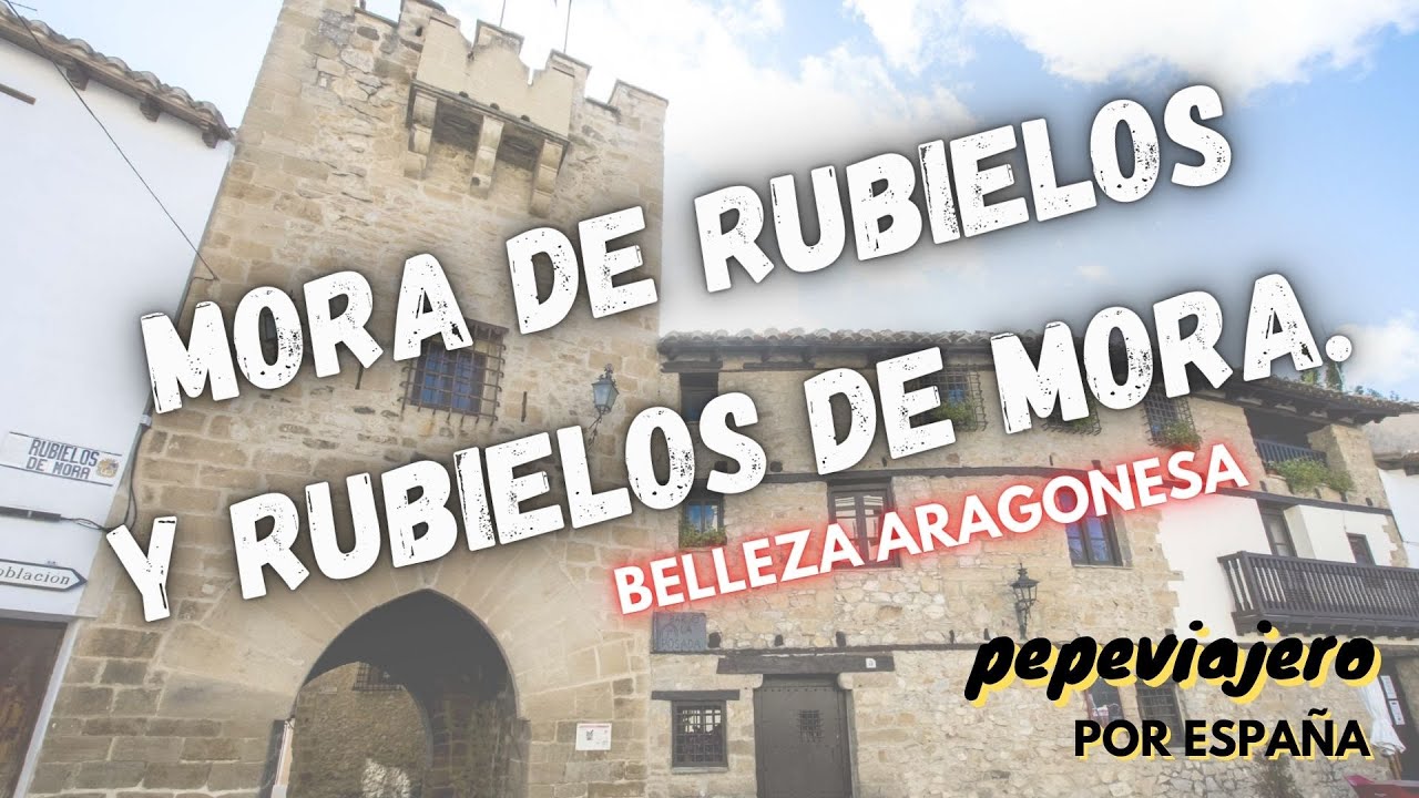🏰 MORA DE RUBIELOS Y RUBIELOS DE MORA. ⛪