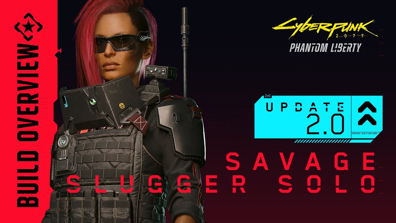 Cyberpunk 2077 &mdash; Update 2.0 Build: Savage Slugger Solo