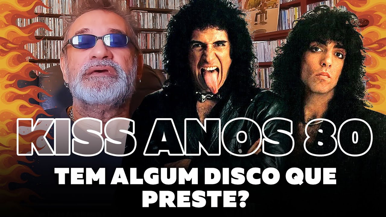 Kiss Anos 80 - Tem Algum Disco Que Preste?