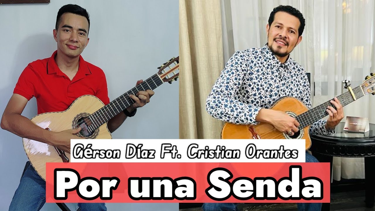 POR UNA SENDA | Cristian Orantes Ft. Gerzón Díaz (Requintistas)