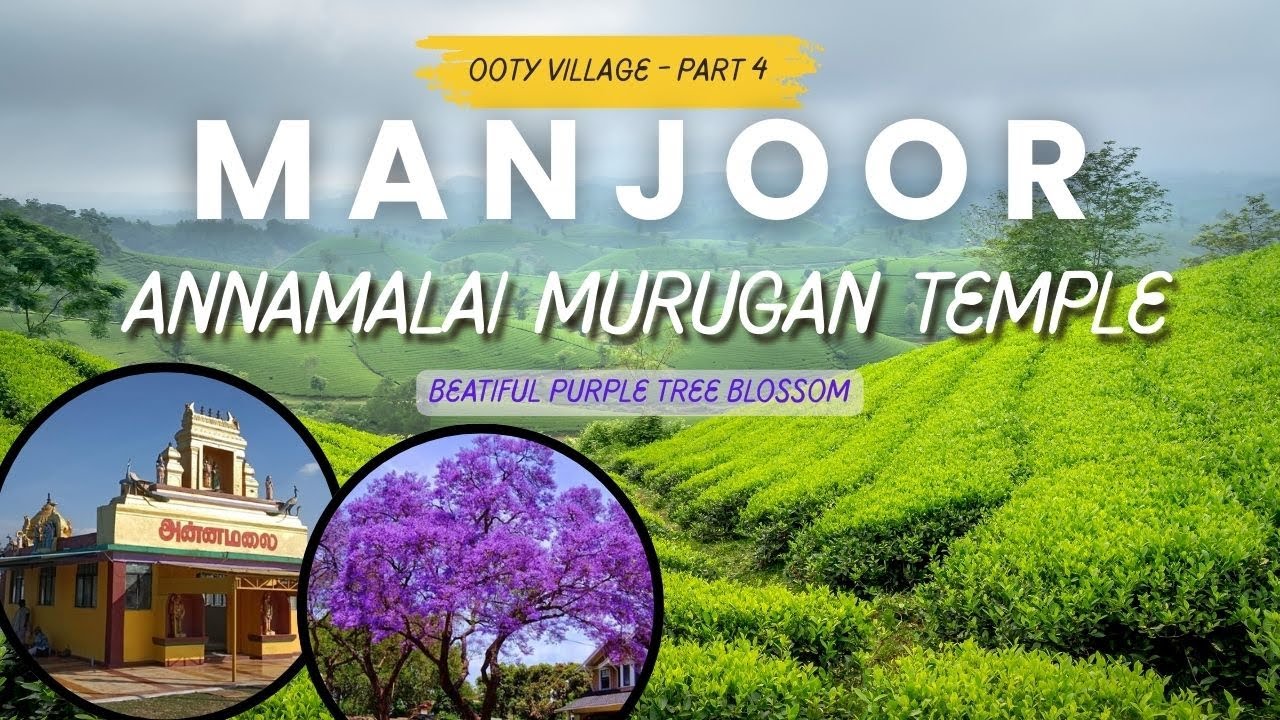 மஞ்சூர் - ஊட்டி மலை கிராமம் | Ooty Village | அன்னமலை தண்டாயுதபாணி கோவில் | Part 1