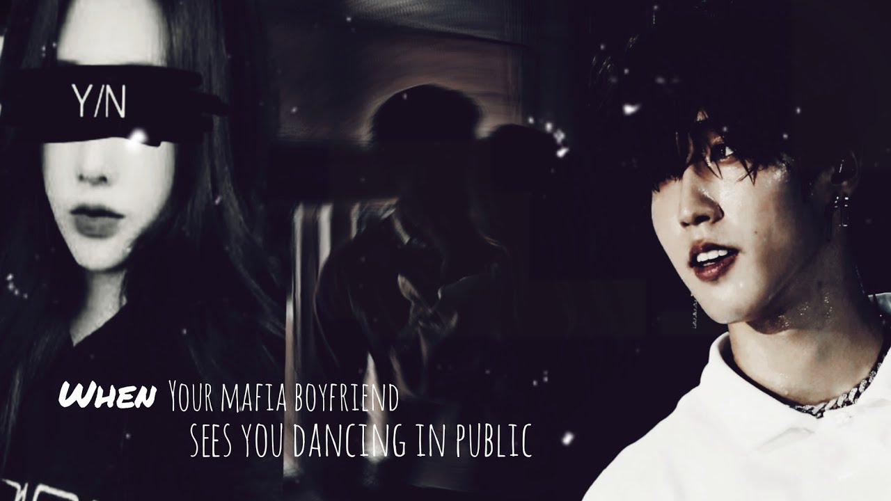 •When your mafia boyfriend sees you dancing in public•||Han Jisung FF|| Part 1