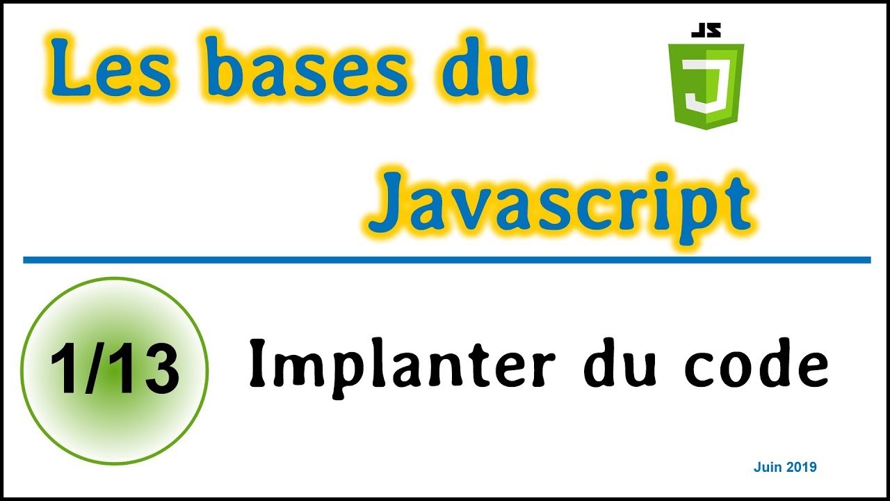 Cours complet JavaScript. Implanter le code. [CLBJ01]