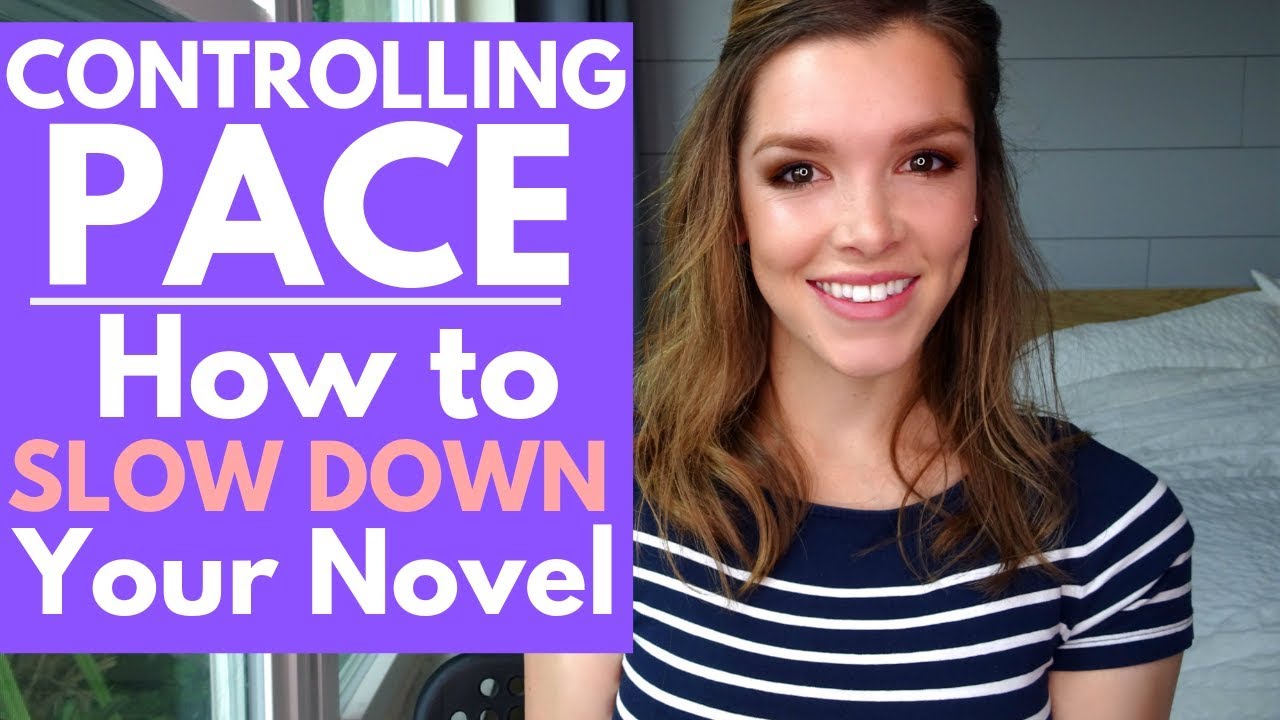 Controlling Pace in Your Novel: How to Slow it Down