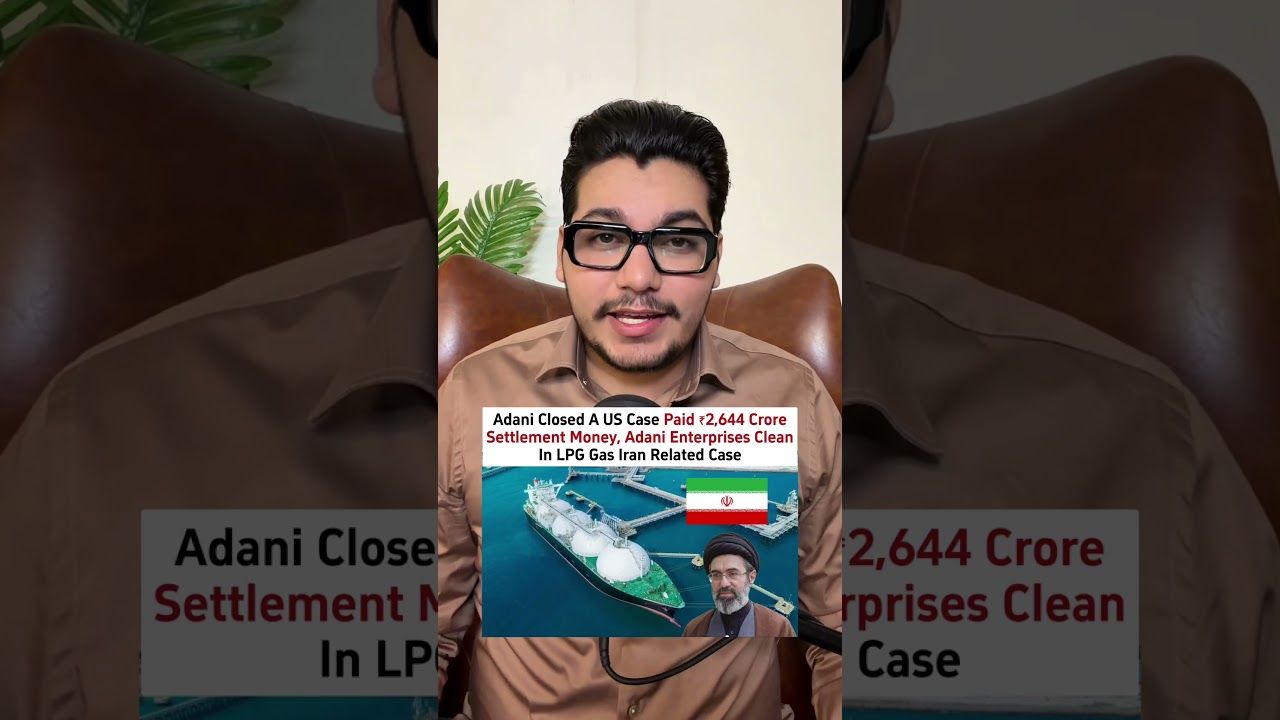 Adani Paid ₹2,644 Crore to America and Finally Closed Its U.S. Sanctions Case Completely