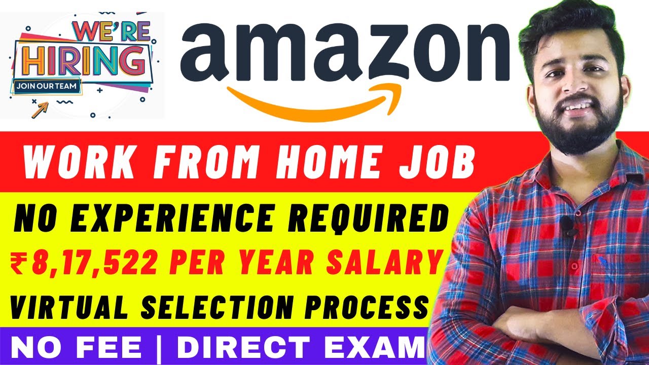 AMAZON RECRUITMENT PROCESS FOR FRESHERS 2021 | WORK FROM HOME JOBS NO EXPERIENCE