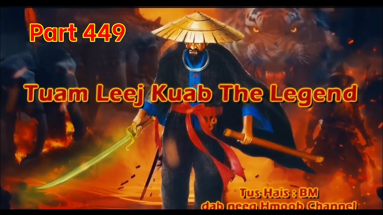 Tuam Leej Kuab The Legend Hmong Warrior ( Part 449 )
