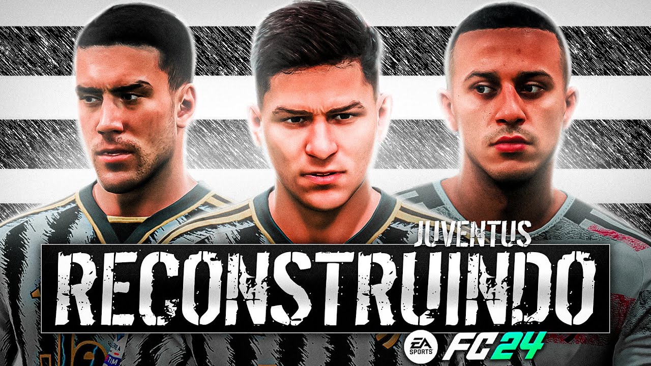 FC24 | RECONSTRUINDO A JUVENTUS!! Modo Carreira