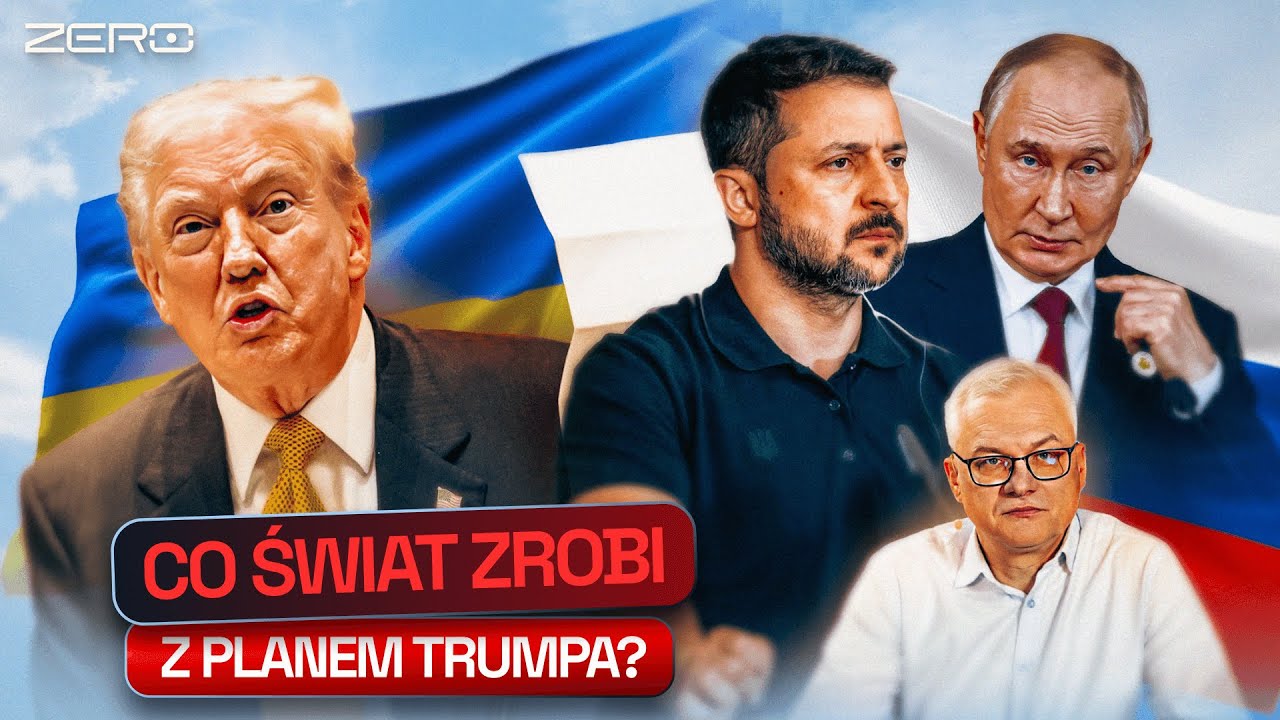 PLAN POKOJOWY TRUMPA: OBURZENIE W EUROPIE, ZDYSTANSOWANY PUTIN, KŁOPOTY ZEŁENSKIEGO